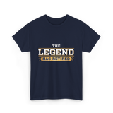 The Legend Has Retired Retirement T-Shirt - Navy