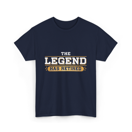 The Legend Has Retired Retirement T-Shirt - Navy