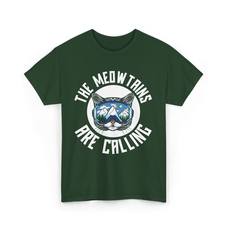 The Meowtains Are Calling Cat Skiers T-Shirt - Forest Green