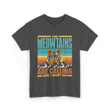 The Meowtains Are Calling Cat T-Shirt - Dark Heather