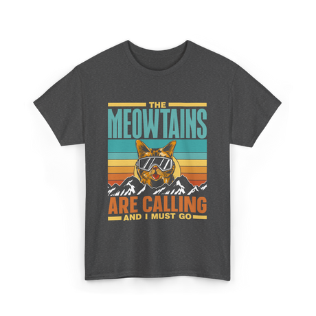 The Meowtains Are Calling Cat T-Shirt - Dark Heather