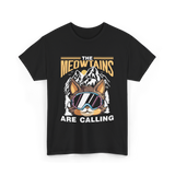 The Meowtains Are Calling Mountain Cat T-Shirt - Black