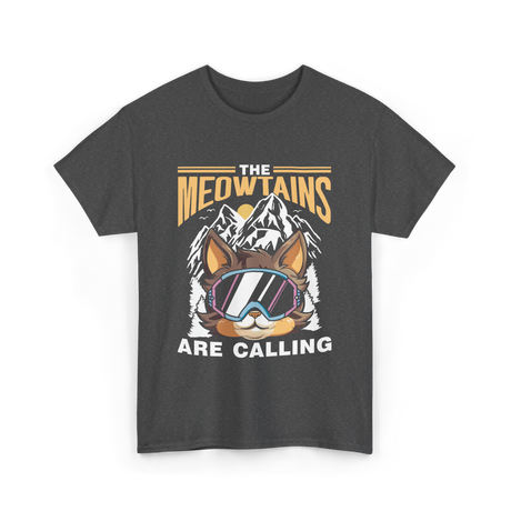 The Meowtains Are Calling Mountain Cat T-Shirt - Dark Heather