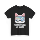 The Meowtains Are Calling Skiing Snowboarding T-Shirt - Black