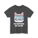 The Meowtains Are Calling Skiing Snowboarding T-Shirt - Dark Heather