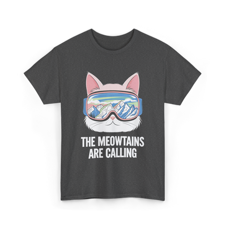 The Meowtains Are Calling Skiing Snowboarding T-Shirt - Dark Heather