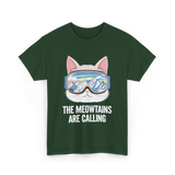 The Meowtains Are Calling Skiing Snowboarding T-Shirt - Forest Green