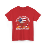 The Metric System Measure Freedom T-Shirt - Red