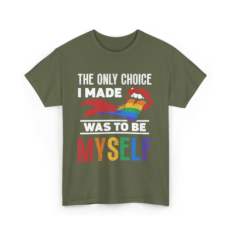 The Only Choice Myself Pride T-Shirt - Military Green