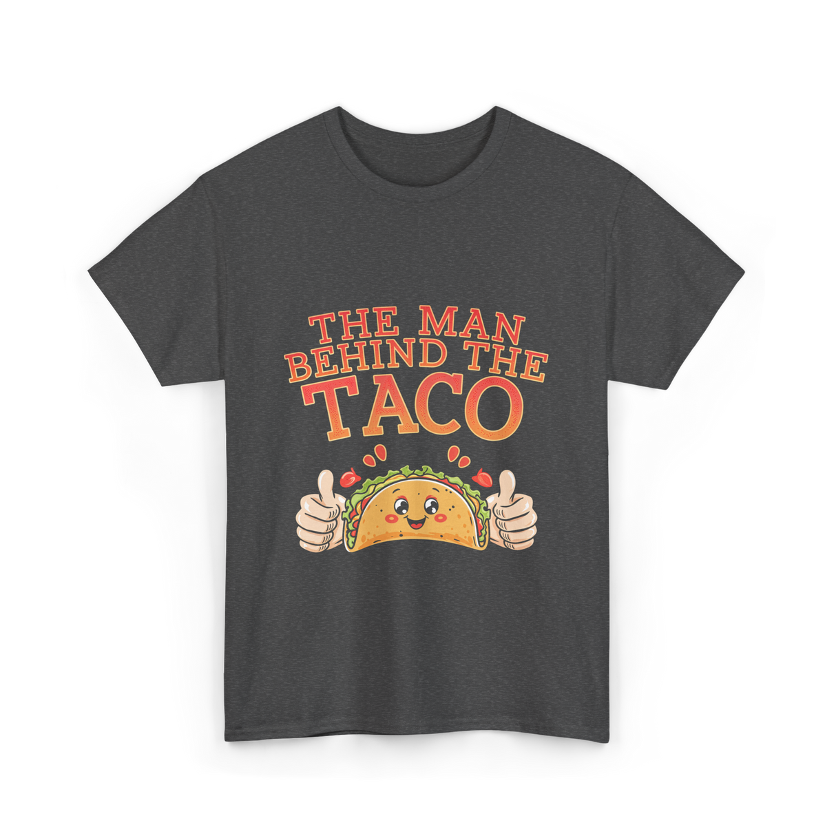 The Person Behind The Taco T-Shirt - Dark Heather