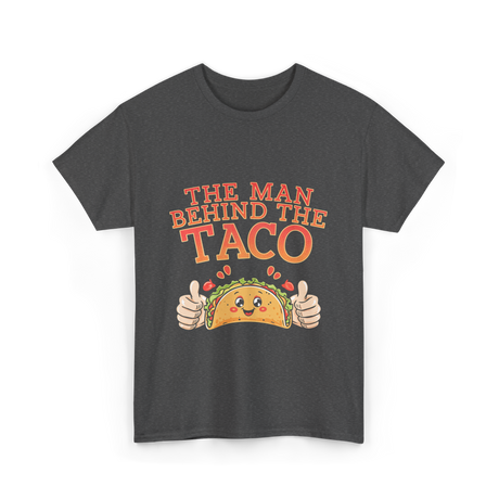 The Person Behind The Taco T-Shirt - Dark Heather