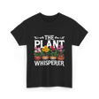 The Plant Whisperer Gardening T-Shirt - Black