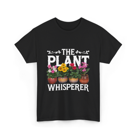 The Plant Whisperer Gardening T-Shirt - Black