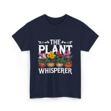 The Plant Whisperer Gardening T-Shirt - Navy