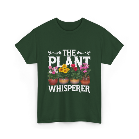 The Plant Whisperer Gardening T-Shirt - Forest Green