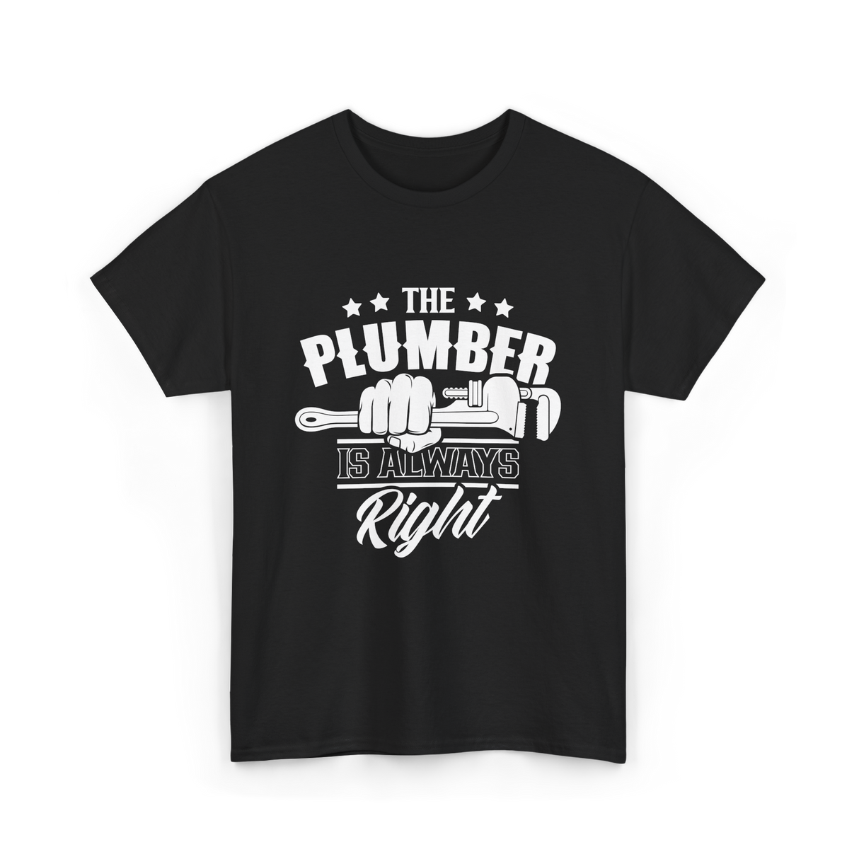 The Plumber Is Always Right Plumbing T-Shirt - Black