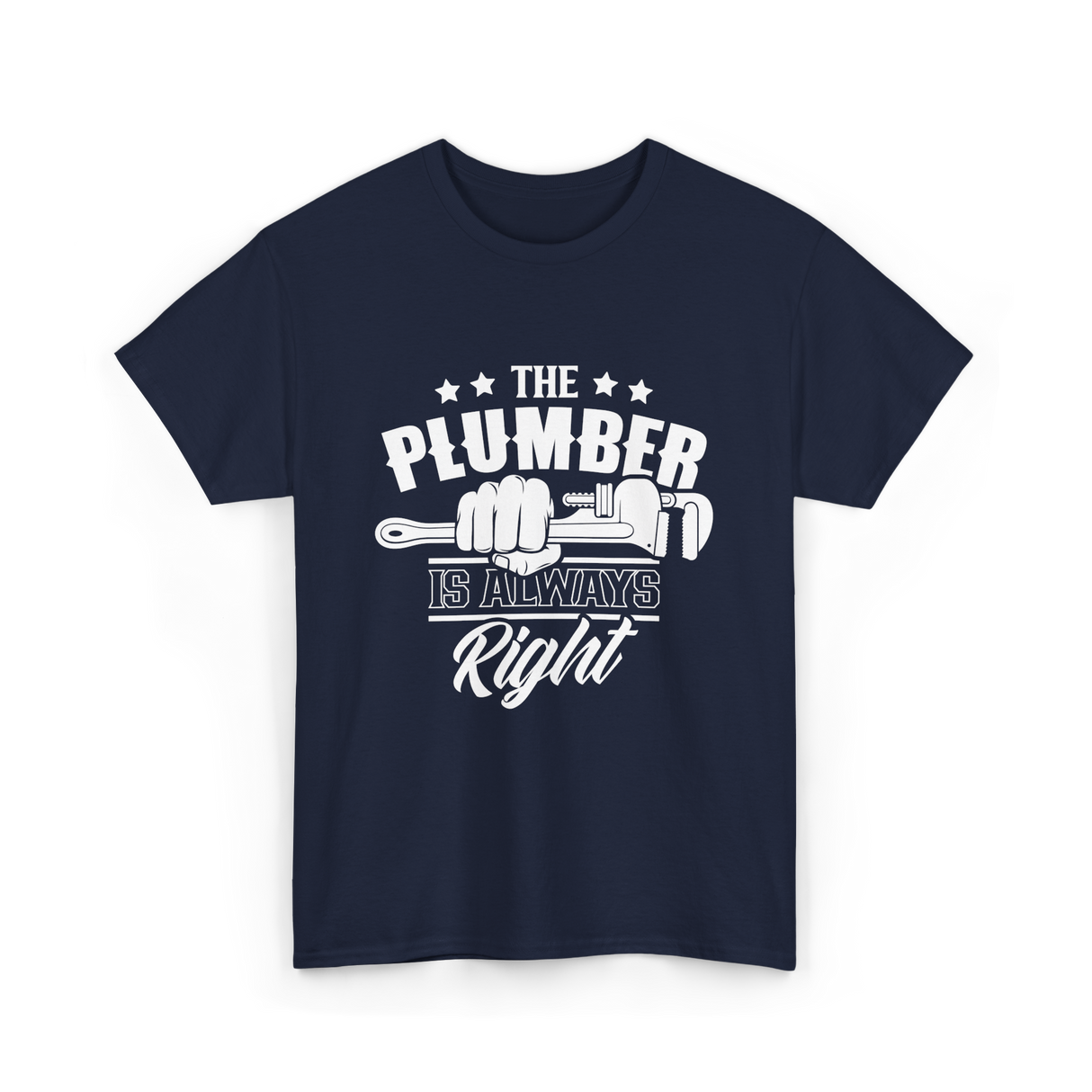 The Plumber Is Always Right Plumbing T-Shirt - Navy