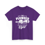 The Plumber Is Always Right Plumbing T-Shirt - Purple