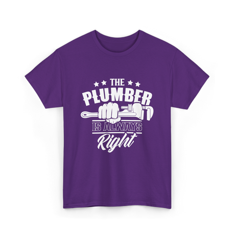 The Plumber Is Always Right Plumbing T-Shirt - Purple