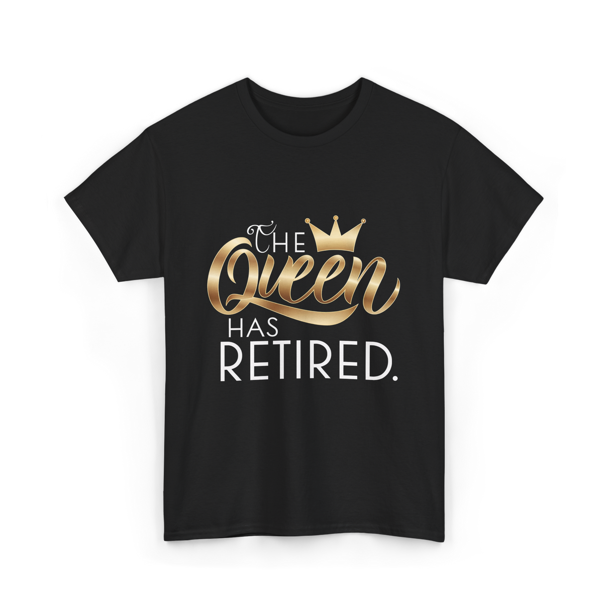 The Queen Has Retired Retirement T-Shirt - Black