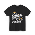 the Queen Has Retired Retirement T-Shirt - Black