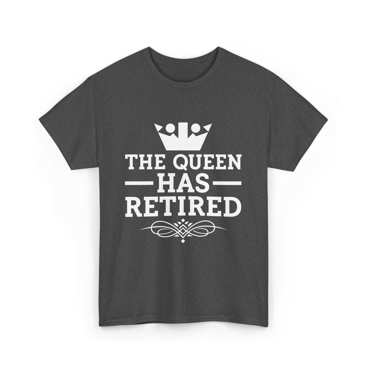 The Queen Has Retired Retirement T-Shirt - Dark Heather