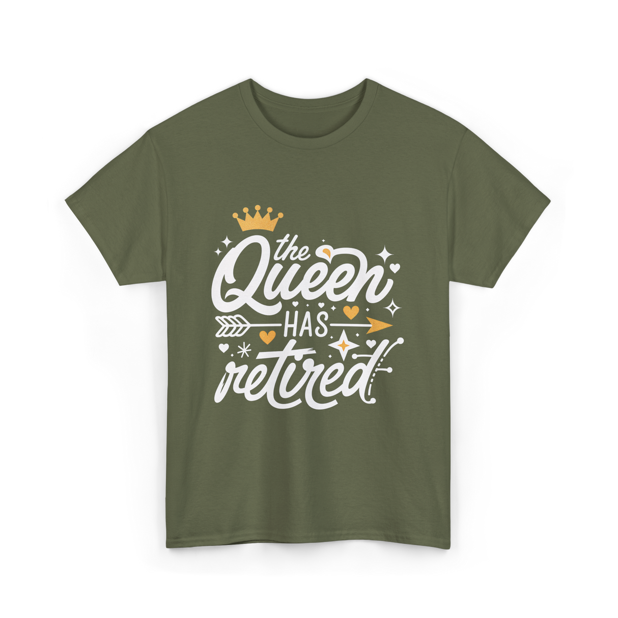 the Queen Has Retired Retirement T-Shirt - Military Green