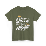 the Queen Has Retired Retirement T-Shirt - Military Green