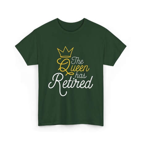 The Queen Has Retired Retirement T-Shirt - Forest Green