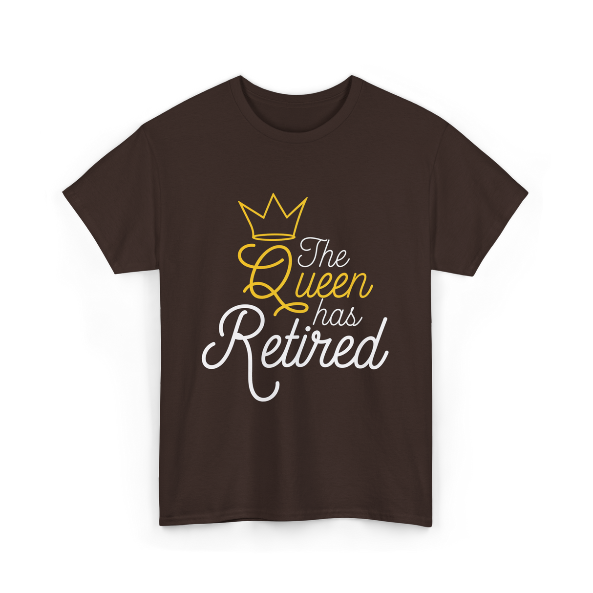 The Queen Has Retired Retirement T-Shirt - Dark Chocolate