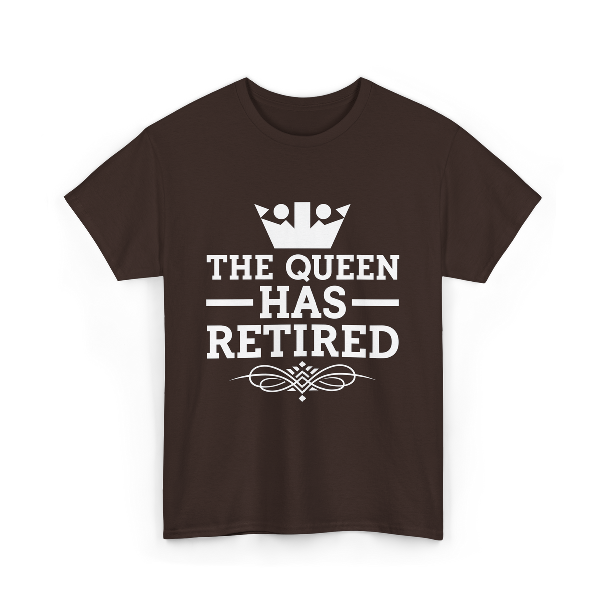 The Queen Has Retired Retirement T-Shirt - Dark Chocolate