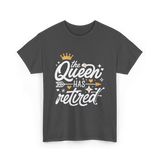 the Queen Has Retired Retirement T-Shirt - Dark Heather