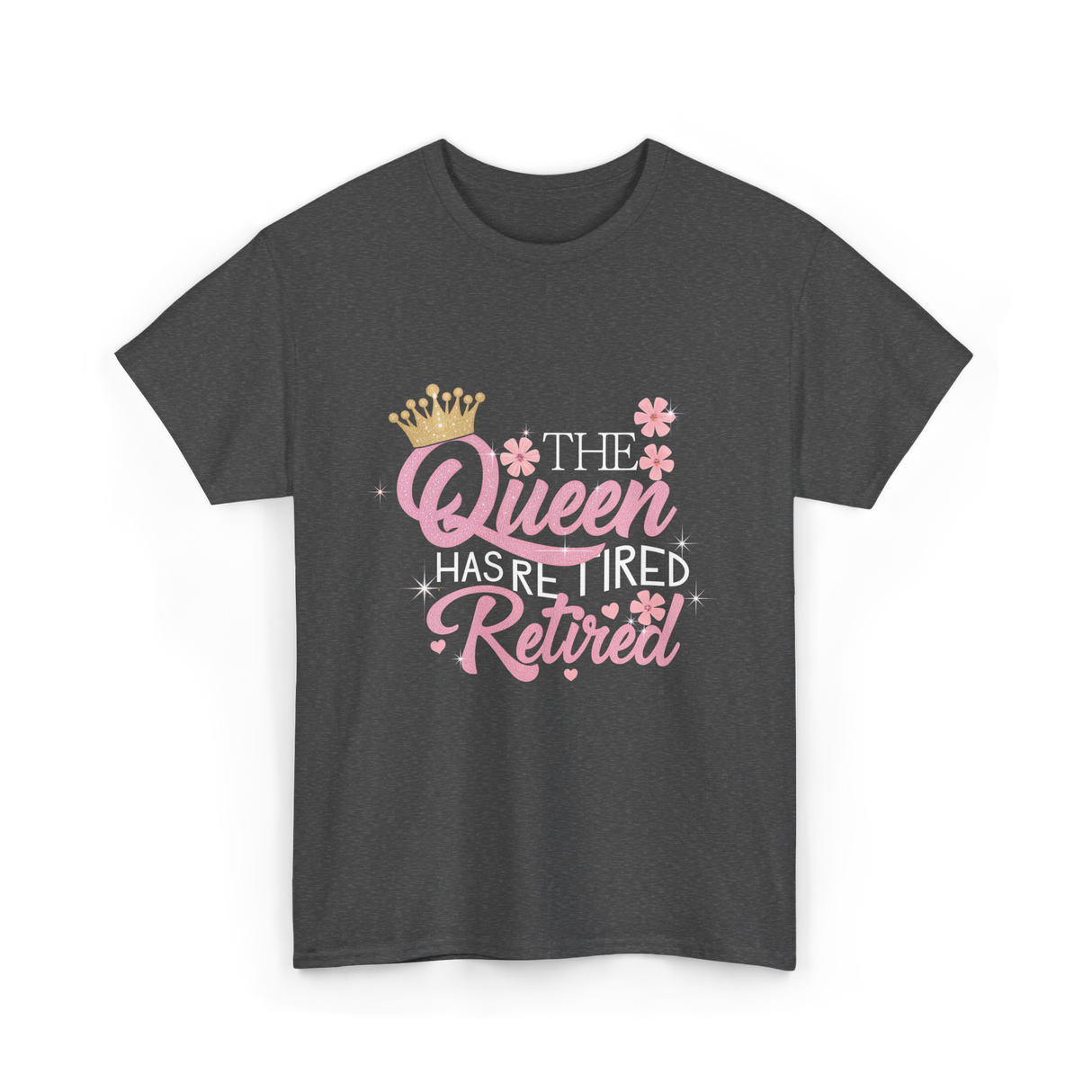 The Queen Has Retired Retirement T-Shirt - Dark Heather