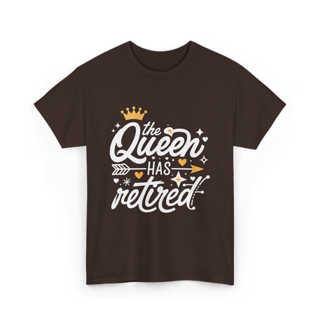 the Queen Has Retired Retirement T-Shirt - Dark Chocolate