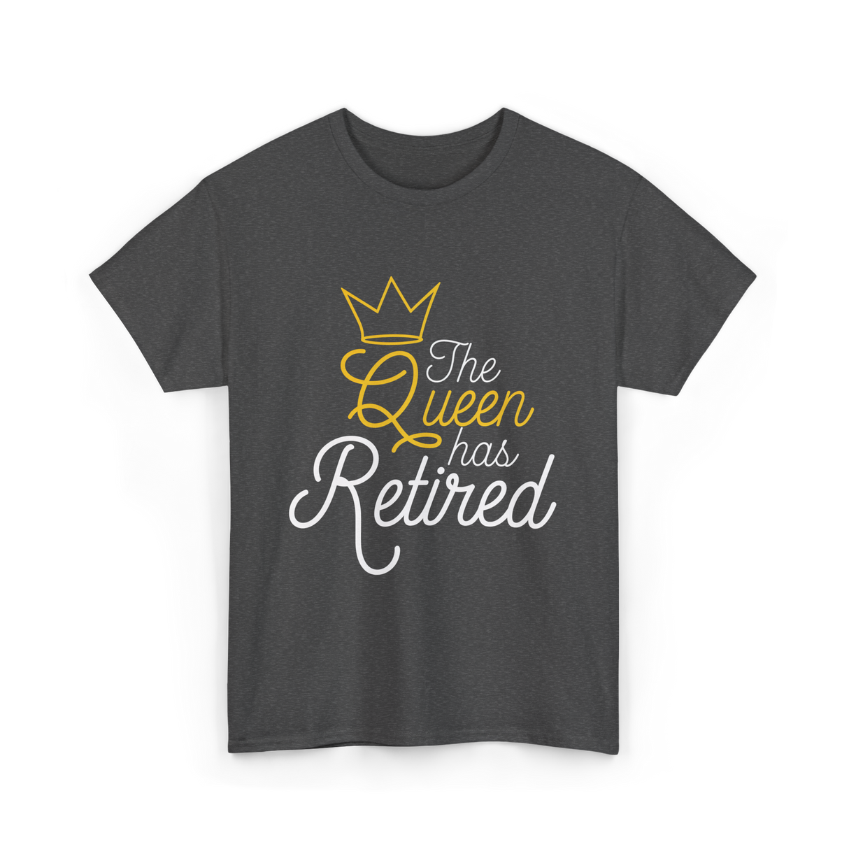 The Queen Has Retired Retirement T-Shirt - Dark Heather