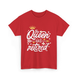 the Queen Has Retired Retirement T-Shirt - Red