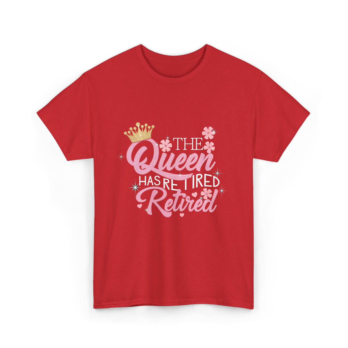 The Queen Has Retired Retirement T-Shirt - Red