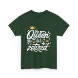 the Queen Has Retired Retirement T-Shirt - Forest Green