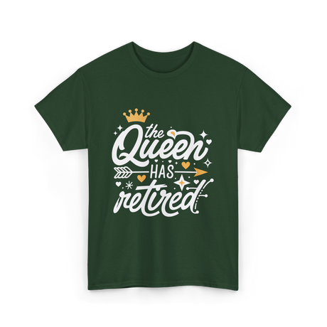 the Queen Has Retired Retirement T-Shirt - Forest Green