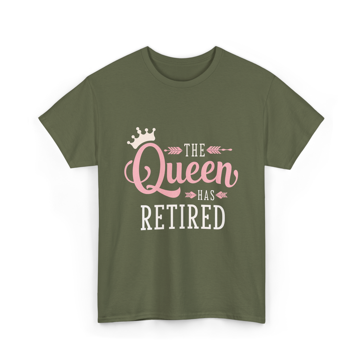 The Queen Has Retired Retirement Women T-Shirt - Military Green