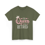 The Queen Has Retired Retirement Women T-Shirt - Military Green