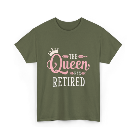 The Queen Has Retired Retirement Women T-Shirt - Military Green