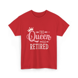 The Queen Has Retired Retirement Women T-Shirt - Red