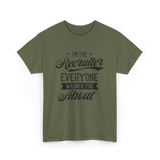 The Recruiter Recruitment Recruiter T-Shirt - Military Green