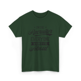 The Recruiter Recruitment Recruiter T-Shirt - Forest Green