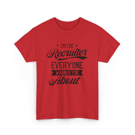 The Recruiter Recruitment Recruiter T-Shirt - Red