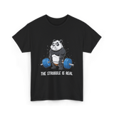 The Struggle Is Real Gym T-Shirt - Black