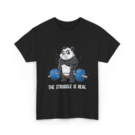 The Struggle Is Real Gym T-Shirt - Black