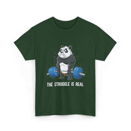 The Struggle Is Real Gym T-Shirt - Forest Green