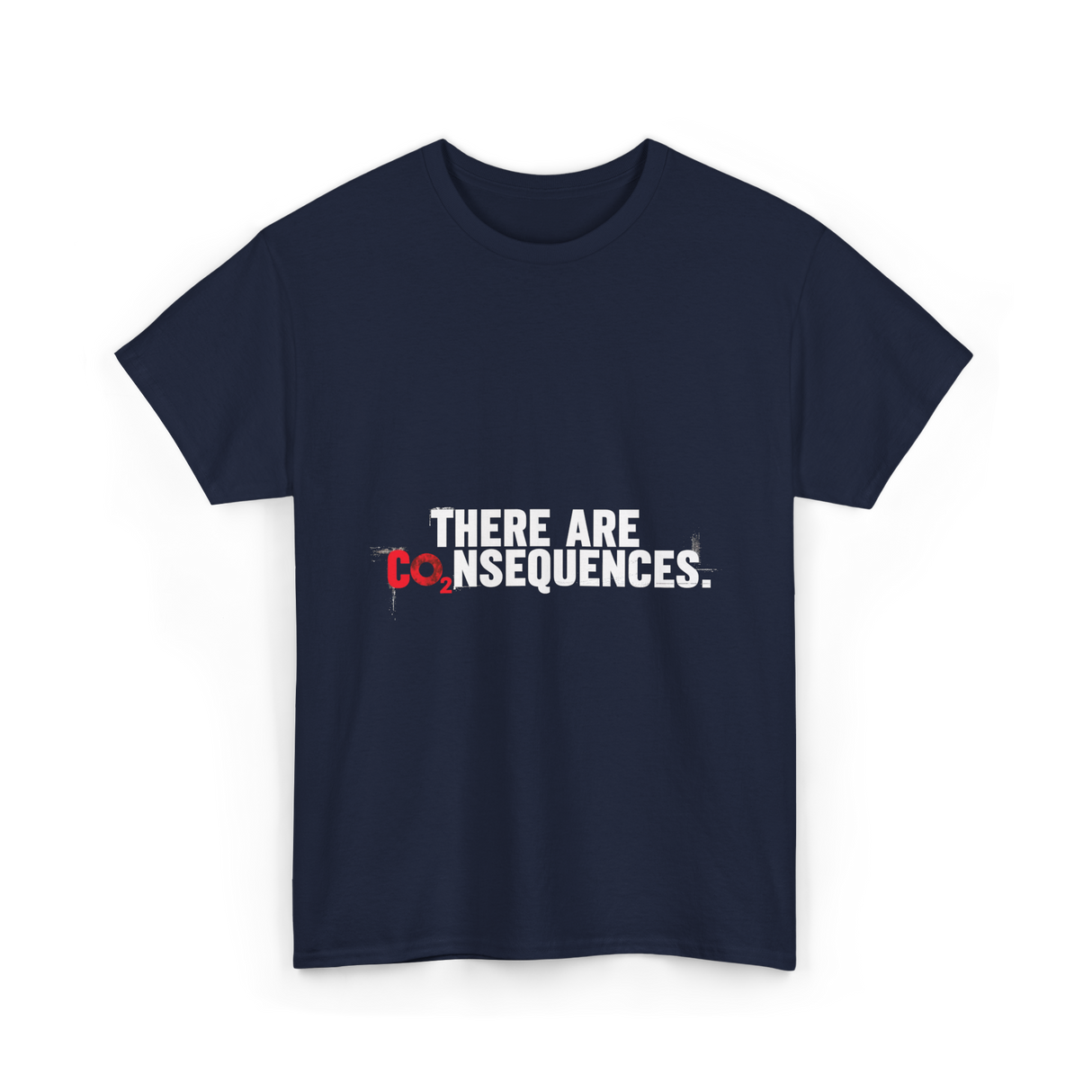 There Are Consequences Climate Change T-Shirt - Navy